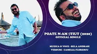 BELA ANDRASI - POATE N-AM ȘTIUT(2020) - Official Single