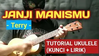 JANJI MANISMU - TERRY (TUTORIAL UKULELE) TUTORIAL KUNCI UKULELE | TUTORIAL KENTRUNG