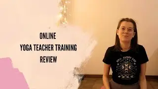 I completed Online Yoga Teacher Training - 200 hour Online YTT Review