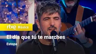 Estopa – “El día que tú te marches” (Feliz 2024)