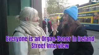 Ireland's New Organ-Donor Opt-Out System | Street Interview Dublin