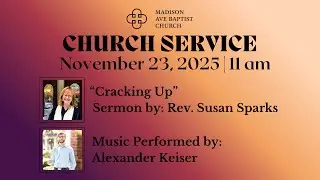 Sunday Service at Madison Avenue Baptist Church, November 23, 2025 at 11:00 am