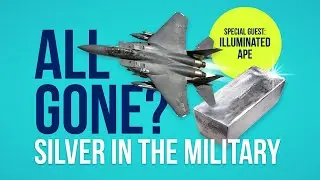 All gone? - Silver in the military - special guest: Illuminated Ape