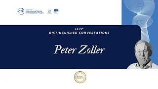ICTP Distinguished Conversation: Peter Zoller