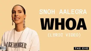 Whoa (Lyric Video) - Snoh Aalegra