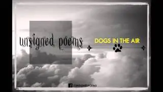 Unsigned Poems - Dogs in the air (Audio oficial)