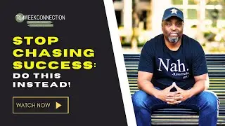 Stop Chasing Success: Do This Instead