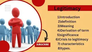 Legitimacy : meaning, types, characteristics, significance, crisis/political science||llb-1