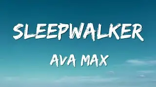 Ava Max - Sleepwalker (Lyrics)