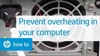 Reducing Heat Inside the Computer to Prevent Overheating | HP Computers | HP