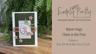 Warm Hugs Eat Drink & Be Cozy Card Part 1