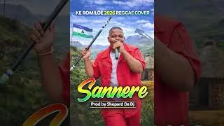 Sannere 2026 Ke Romiloe Reggae Cover