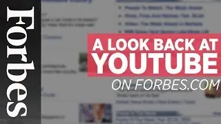 YouTube: A Look Back On Forbes.com | Forbes