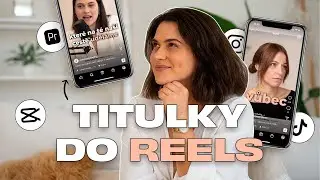 Jak přidat titulky do Reels, nebo TikTok videí (NÁVOD OD A-Z)