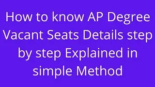 How to know AP Degree admissions 2020 Vacant Seats Details step by step Explained in simple Method
