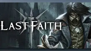 The Last Faith (PC) GAMEPLAY PART 1