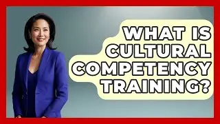 What Is Cultural Competency Training? - We Are Liberal