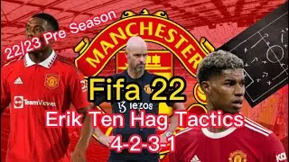 Recreate Erik Ten Hag&rsquo;s 4-2-3-1 (22/23 Pre-Season) Tactics In #FIFA 22