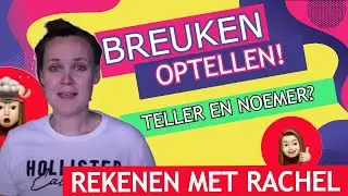 4| Rekenen met Rachel: Breuken optellen | Hoe werkt dat met de teller en de noemer?!