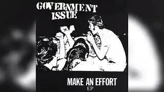 Government Issue- Make An Effort (1983) FULL EP