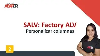 SAP ABAP - ALV Factory (SALV) #03 : fieldcat personaliza las columnas - mundo abaper - Sandra Solís