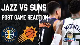 Utah Jazz vs Phoenix Suns: Post Game Reaction