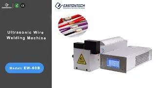 EASTONTECH EW-60B Ultrasonic Wire Welding Machine