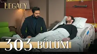 Emanet 303. B&ouml;l&uuml;m | Legacy Episode 303