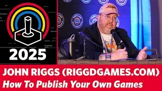 How To Publish Your Own Game - John Riggs Rigg'd Games PRGE 2025 Portland Retro Gaming Expo