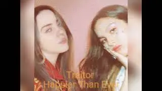 Happier Than Ever X Traitor - Olivia Rodrigo & Billie Eilish