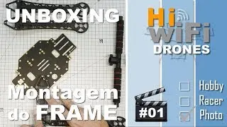Unboxing e Montagem - Parte #01 - Como MONTAR um Drone S500 para Filmagem e Fotografia Aérea