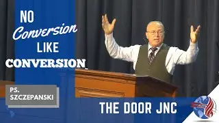 No Conversion Like Conversion - Pastor Szczepanski - Sunday Morning - 11/7/2021