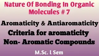 Aromaticity & Antiaromaticity, Criteria for aromaticity, Non-Aromatic Compounds @NOBLECHEMISTRY
