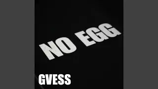 NO EGG