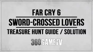 Far Cry 6 Sword-Crossed Lovers Treasure Hunt Guide / Solution / Tutorial / Walkthrough