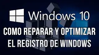 Como Reparar El Registro De Windows 10