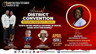 District Convention (Part 1) | Sandy Bay New Testament Church Of God | April 15, 2025