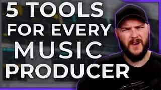 5 Tools For Every Music Producer