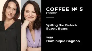 Why Biotech Skincare Is the Future of Beauty with Dominique Gagnon | Coffee N5