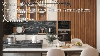 Winter Home Oasis - Open Spaces with a Warm Atmosphere - Kitchen