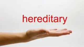 How to Pronounce hereditary - American English