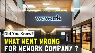 What went wrong for the Much - Hyped WeWork&nbsp;Company&nbsp;?