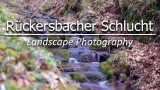 Hiking the R&uuml;ckersbacher Schlucht (Spessart) - Landscape Photography
