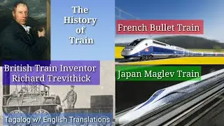 History of Conventional Train, Bullet Train, & Maglev Train. Tagalog w/English Translations