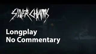 Silver Chains | Full Game | No Commentary