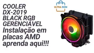 Cooler DX-2019 BLACK Led RGB - Instala&ccedil;&atilde;o em placas AMD
