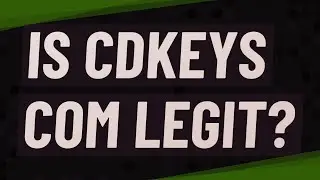 Is Cdkeys com legit?