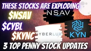 CYBL STOCK - KYNC STOCK - NSAV STOCK - Big News at these 3 Penny stocks
