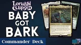 Baby Got Bark - Doran, Besieged by Time | Commander Deck Tech