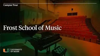 Campus Tour: Frost School of Music